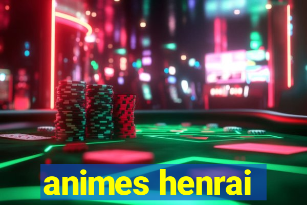 animes henrai